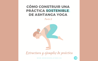 Cómo construir una práctica sostenible de ashtanga yoga [parte 2]
